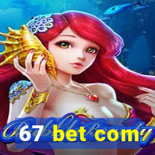 67 bet com